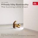 Kv ta Belanov Hana B hmov Ludmila Hanzal kov Libu e Doman nsk Helena Tattermuschov Prague National Theatre… - The Cunning Little Vixen Act II Scene 6 If You Only Knew What I Have Just Seen with My Own Eyes pan rev rn kov sova…