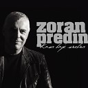 Zoran Predin - Danas Ja Sutra Ti