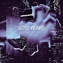 Lost Years - Memories from the Past