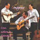 Trio Im genes de Oaxaca - Lo Siento Mi Amor