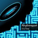 Rhythmsport - It Is Time Original Mix