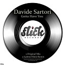 Davide Sartori - Gotta Have You Original Mix