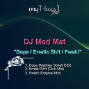DJ Mad Mat - Dope Mathias Schell Edit