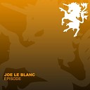 Joe Le Blanc - Episode