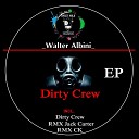 Jack Carter Walter Albini - Dirty Crew Jack Carter Remix