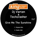 Dj Vartan Techcrasher - Give Me The Sunshine