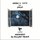 HOSH 1979 feat Jalja - Midnight Dj Killjoy Radio Edit