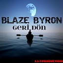 Blaze Byron - Geri D n