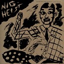Nig Heist - Love In Your Mouth