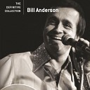Bill Anderson - If You Can Live With It I Can Live Without It