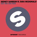 Sidney Samson feat Tara McDonald - Set Me On Fire feat Tara McDonald Dub Mix