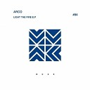 Arco - Light the Fire Original Mix