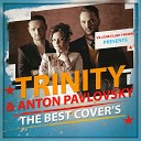 Anton Pavlovsky feat Trinity - Голос Высокой Травы Леонид Агутин…