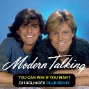 Modern Talking - You Can Win If You Want RMX CLUB DJ INGLINGFX
