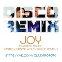 Joy - Touch By Touch Dj Arkadiy Gabana Dj Alex Dolce Extended Club…