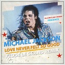 Michael Jackson feat J Timberlake - Never Felt So Good Fedde Le Grand Extended…