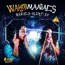 Wako-Maniacs - Can You