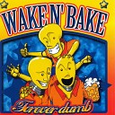 Wake N Bake - Mr Tease