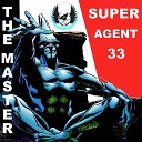 Super Agent 33 - The Master D G X Remix