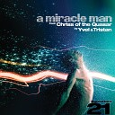 Yvel Tristan feat Chriss Of The Quasar - A Miracle Man Original Mix