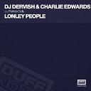 DJ Dervish Charlie Edwards feat Patricia… - Lonely People Original Extended Mix