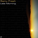 Samy Fresh - Late Morning Original Mix