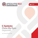 C Systems - Close My Eyes Original Mix
