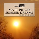 Matt Pincer - Summer Dreams Original Mix