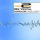 Mik Vental - Normalize Original Mix