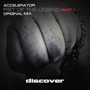 Accelerator - Fist Of The Legend Part 1 Original Mix