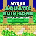 Mykah - Aquatic Ruin Zone From Sonic the Hedgehog 2