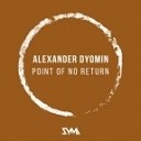 Alexander Dyomin - Point of No Return Original Mix