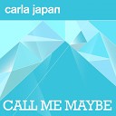Carla Japan - Call Me Maybe Radio Edit