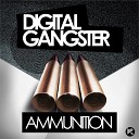 Digital Gangster - Ammunition Original Mix