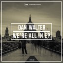 Dan Walter - 3 The Hard Way Original Mix