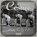 Cesare - Ready To Go Original Mix