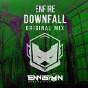 ENFIRE - Downfall Original Mix