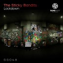 The Sticky Bandits - Lockdown Original Mix