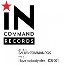 Saliva Commandos - I Love Nobody Else Original Mix