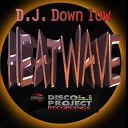 DJ Down Low - Heat Wave Original Mix