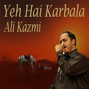 Ali Kazmi - Qabr E Sakina A S