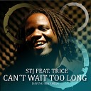 STJ feat Trice feat Trice - Can t Wait Too Long Leground Athus Summer Mix