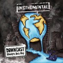 DOWNCAST - Убей на зависть всем