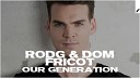 Rodg x Dom Fricot - Our Generation Extended Mix