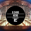 B Shoo - Hero Original Mix