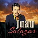 Juan Salazar - Que Quieres Que Haga