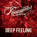 Roommates - Deep Feeling Radio Edit