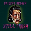 BAILEYS BROWN feat Axel Holy Juga Naut - More Than Ruff