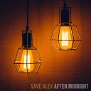 Save Alex - After Midnight
