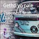 7second feat Gucci - Getho yo pale
